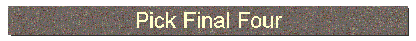Pick Final Four